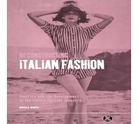 Nicola White Reconstructing Italian Fashion: America & the Development of the Nicola White Multicolor