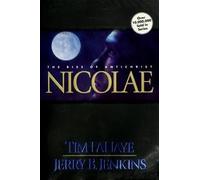 Nicolae - The Rise of the Antichrist (The Continuing Drama of Those Left Behind) Edition: First
