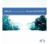 Nicolas Dautricourt - Sibelius: Humoresques