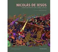 Nicolás De Jesús: A Mexican Artist for Global Justice