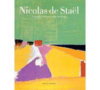 Nicolas de Staël: Catalogue Raisonné of the Paintings: Catalogue Raisonné of the Paintings