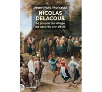 Nicolas Delacour: Le pouvoir au village au cœur du XVIIe siècle
