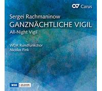 Nicolas Fink/WDR Rundfunkchor - Sergei Rachmaninoff: The Vespers Op. 37