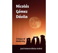 Nicolás Gómez Dávila: An Authentic Reactionary’s Critique of Modernity (VOCE)