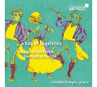Nicolas Hodges - Ludwig van Beethoven, Harrison Birtwistle: A Bag of Bagatelles