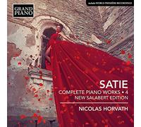 Nicolas Horvath - Erik Satie: Complete Piano Works, Vol. 4 (New Salabert Edition)
