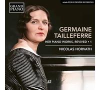 Nicolas Horvath - Germaine Tailleferre: Her Piano Works, Revived (Vol. 1)