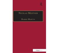 Nicolas Medtner: His Life and Music