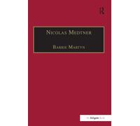 Nicolas Medtner: His Life and Music