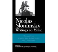 Nicolas Slonimsky: Writings on Music: Russian and Soviet Music and Composers: 02