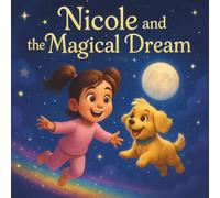Nicole and the Magical Dream: A Journey Beyond the Stars