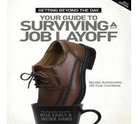 Nicole Antoinette Getting Beyond the Day - Your Guide to Surviving a Job Layoff Nicole Antoinette Multicolor