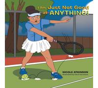 Nicole Atkinson I Am Just Not Good at Anything Paperback Book Nicole Atkinson Multicolor