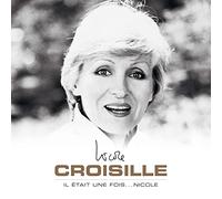 Nicole Croisille - Nicole Croisille: Il Etait Une Fois... Nicole [CD]