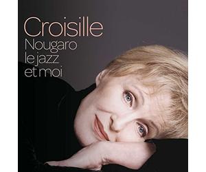 Nicole Croisille - Nougaro, Le Jazz Et Moi