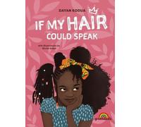 Nicole Gebel Da If my hair could speak: Akoma's Story powerfully conv (Hardback)