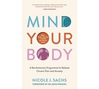 Nicole J Sachs - Mind Your Body A Revolutionary Program to Release C - K245z