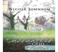 Nicole Johnson The Dramatic Encounters with God: Seven Life-Changing Lessons of Nicole Johnson Multicolor
