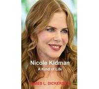 Nicole Kidman: A Kind of Life