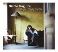Nicole Maguire - What You Really Mean