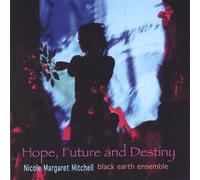Nicole Mitchell & Black Earth Ensemble - Hope Future & Destiny