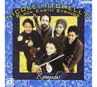 Nicole Mitchell's Black Earth Strin - Renegades
