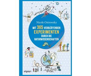 Nicole Ostrowsk Mit 365 verblüffenden Experimenten durch die Naturwis (Hardback)