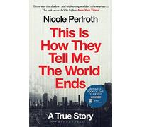 Nicole Perlroth - This Is How They Tell Me the World Ends A True Sto - L555z