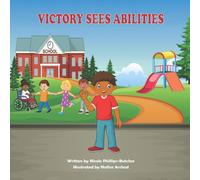 Nicole Phillips VICTORY SEES ABILITIES: A BOOK ABOUT INCLUSION Paperback Nicole Phillips Multicolor