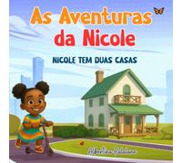 Nicole Tem Duas Casas (As Aventuras da Nicole)