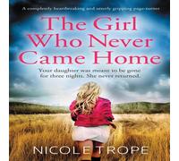 Nicole Trope The Who Never Came Home: A completely heartbreaking and Nicole Trope Multicolor