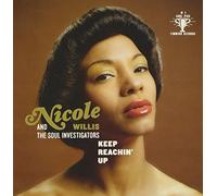 Nicole Willis - Keep Reachin' Up (& the Soul Investigation)