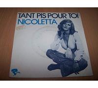 Nicoletta - Tant Pis Pour Toi / Pour Le Plaisir - 45 tours - 7"