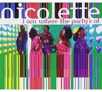 Nicolette - I Am Where The Party's At