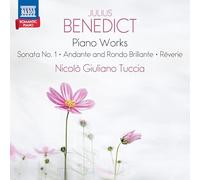 Nicolo Giuliano Tuccia - Julius Benedict: Piano Works (Sonata No. 1; Andante and Rondo Brillante; Reverie) - Romantic Piano, Vol. 1