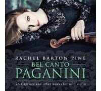 Rachel Barton Pine - Bel Canto Paganini - 24 Caprices and Other Works for Solo Violin
