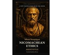 Nicomachean Ethics: A New Translation from the Greek (Newly Translated Classics)