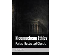 Nicomachean Ethics: Pallas Illustrated Classic