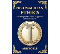 Nicomachean Ethics: The Ancient Blueprint for Virtue, Happiness, and the Good Life (Large Print Deluxe Edition For Easy Reading) (11)
