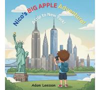 Nico's Big Apple Adventure: A trip to New York! (Nico's Travel Adventures)