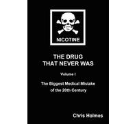 Nicotine: The Drug That Never Was