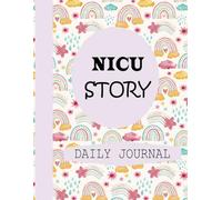 NICU Baby Journal: A Memory Book & Keepsake for Preemies Moms and Dads
