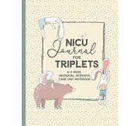 NICU Journal For Triplets, A Nine Week Neonatal Intensive Care Unit Notebook: Our NICU Journey | Journal for Mom's | The Preemie Parent's Companion | ... Child's Daily Activities While in the NICU