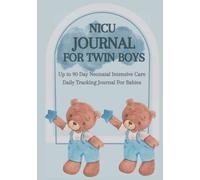 NICU Journal for Twin Boys Up To 90 day Neonatal Intensive Care Daily Tracking Journal For Babies: Journal for Moms, Gift for Preemie Boy Twins Premature Twin Journey Hardcover Book