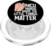 NICU Nurse Where The Little Things Matter Neonatal Nurse PopSockets PopGrip for MagSafe