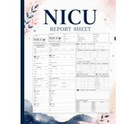 NICU Report Sheet: Neonatal Nurse Brain for Day & Night Shift Patient Documentation | Black & White Edition | 130 Pages | 8.5 x 11 Inches