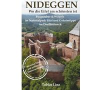 Nideggen: Wo die Eifel am schönsten ist: Geheimtipps eines Einheimischen: Burgzauber, Wildnis im Nationalpark & die besten Touren