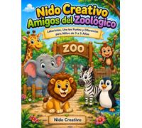Nido Creativo: Amigos del Zoológico: Laberintos, Une los Puntos y Encuentra las Diferencias para Niños de 3 a 5 Años (Animales)