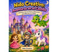 Nido Creativo: Aventuras en el Castillo: Laberintos, Une los Puntos y Encuentra la Diferencias para Niños de 3 a 5 Años (Animales)