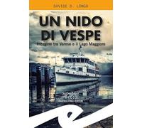 NIDO DI VESPE INDAGINE TRA VARESE E IL LAGO MA...